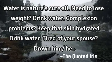 Water is nature