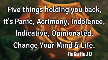 Five things holding you back, 
it