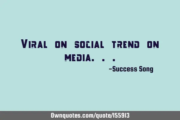 Viral on social trend on
