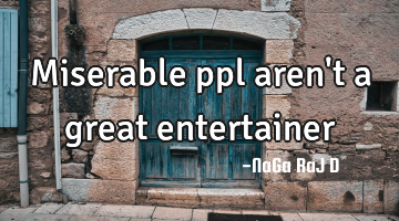 Miserable ppl aren