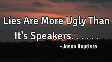 Lies Are More Ugly Than It