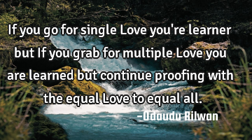 If you go for single Love you