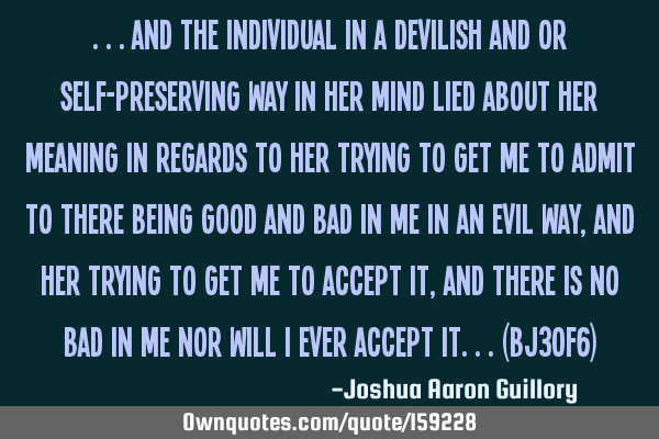 ...And the individual in a devilish and or self-preserving way in her mind lied about her meaning