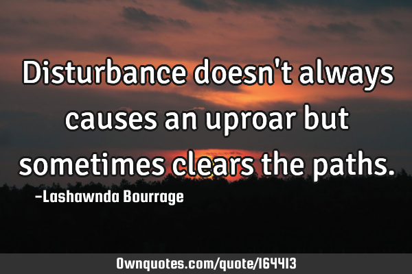 Disturbance doesn