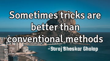 Sometimes tricks are better than conventional methods