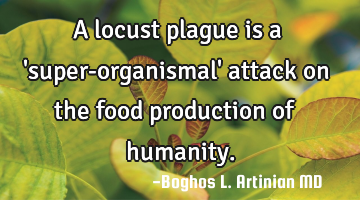 A locust plague is a 