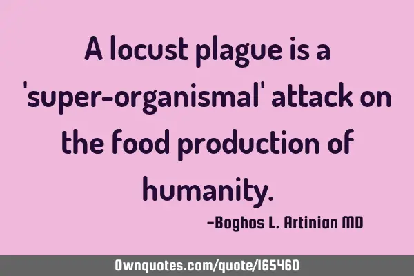 A locust plague is a 