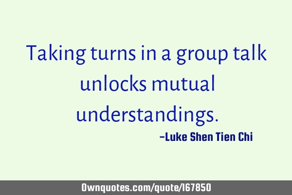 Taking turns in a group talk unlocks mutual