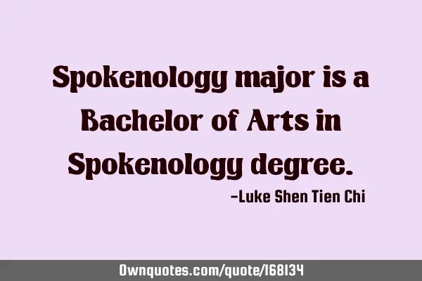 Spokenology major is a Bachelor of Arts in Spokenology