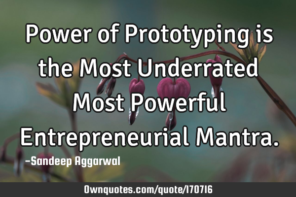 Power of Prototyping is the Most Underrated Most Powerful Entrepreneurial M