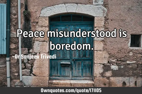 Peace misunderstood is