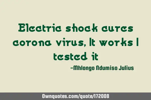 Electric shock cures corona virus, It works I tested