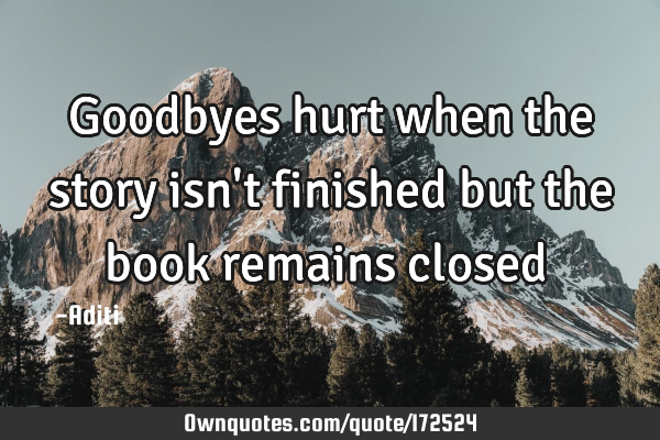 Goodbyes hurt when the story isn