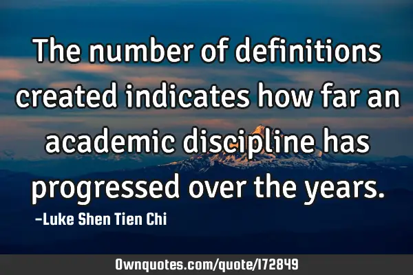 The number of definitions created indicates how far an academic discipline has progressed over the