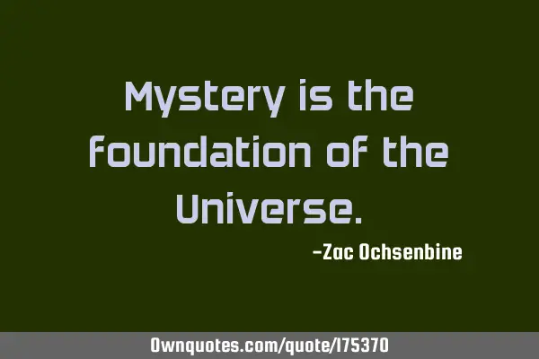 Mystery is the foundation of the U