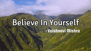 Believe In Yourself