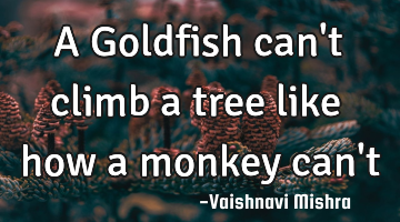 A Goldfish can