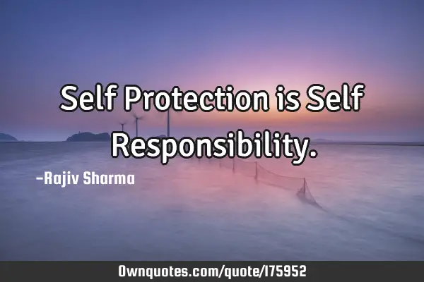 Self Protection is Self R
