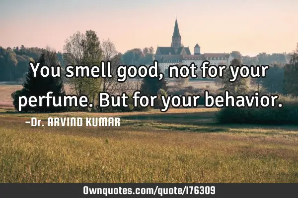 why should people smell good quotes