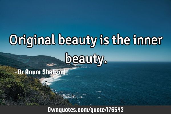 Original beauty is the inner
