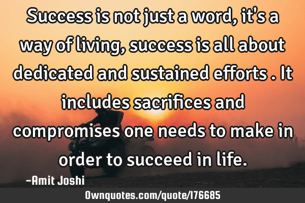 Success is not just a word ,it