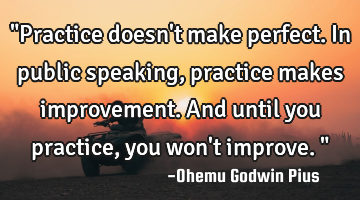 "Practice doesn
