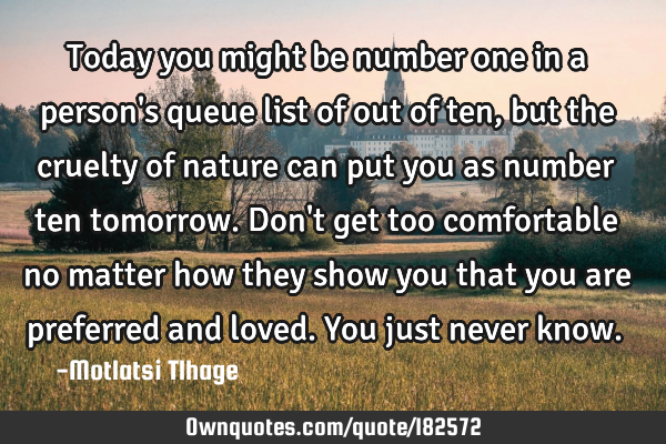 Today you might be number one in a person
