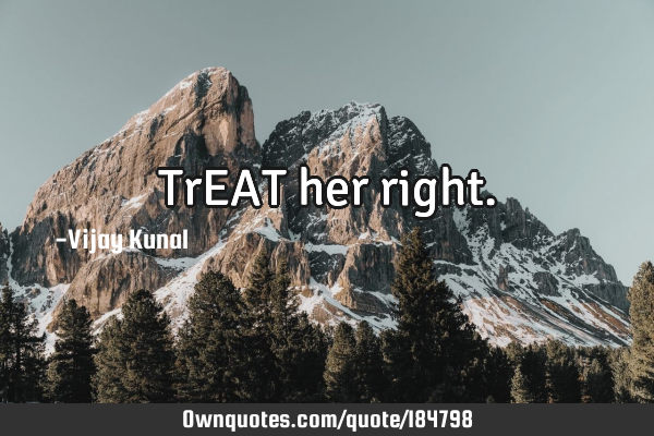 TrEAT her