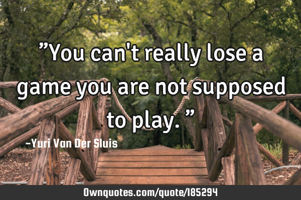 ”You can