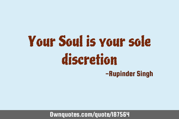 Your Soul is your sole
