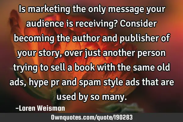 Is marketing the only message your audience is receiving?
Consider becoming the author and
