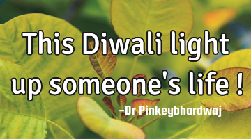 This Diwali light up someone