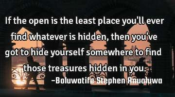 If the open is the least place you