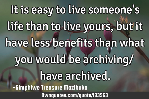 It is easy to live someone