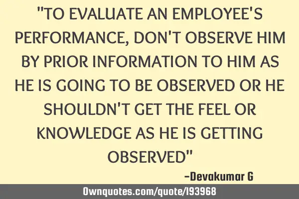 "TO EVALUATE AN EMPLOYEE