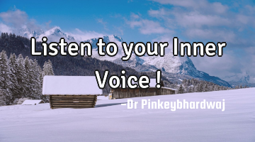Listen to your Inner Voice !