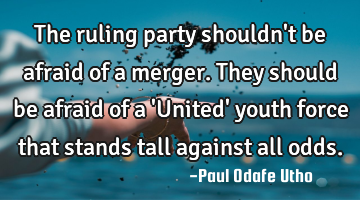 The ruling party shouldn