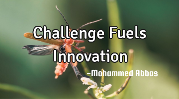 Challenge Fuels Innovation
