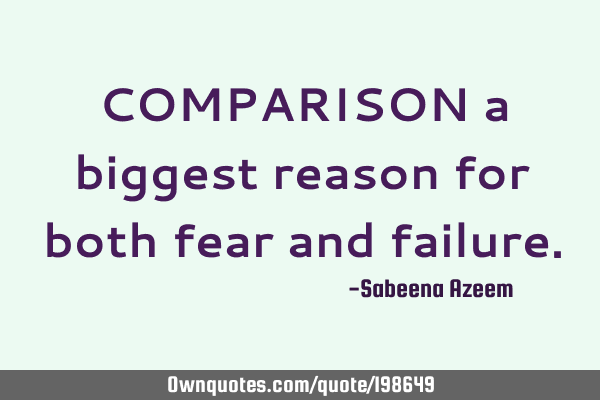 COMPARISON a biggest reason for both fear and