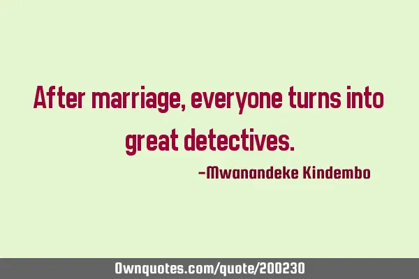 After marriage, everyone turns into great