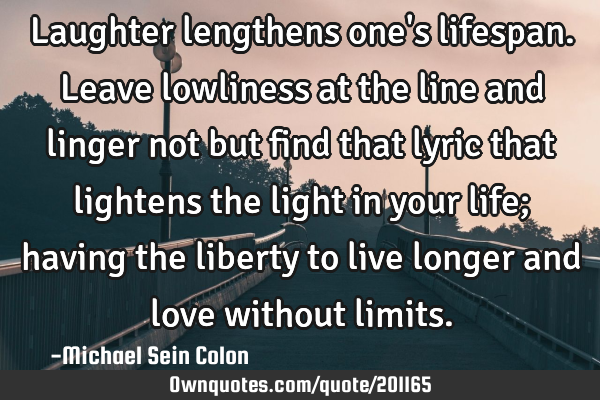 Laughter lengthens one