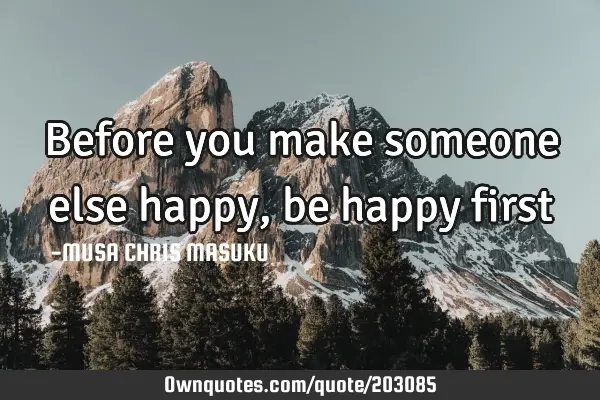 making someone else happy quotes