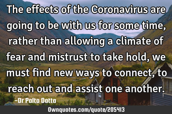 The effects of the Coronavirus are going to be with us for some time, rather than allowing a