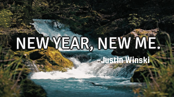 NEW YEAR, NEW ME.