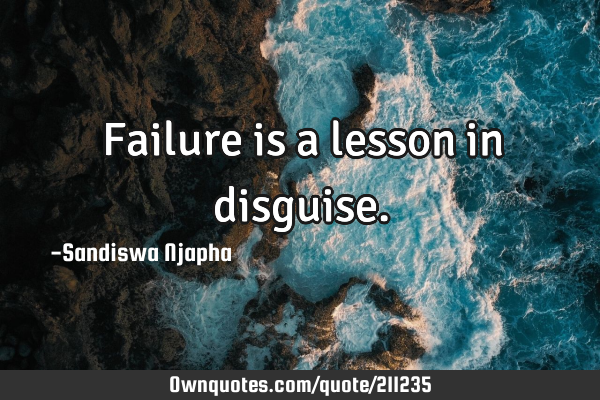 Failure is a lesson in