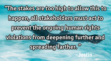 “The stakes are too high to allow this to happen, all stakeholders must act to prevent the