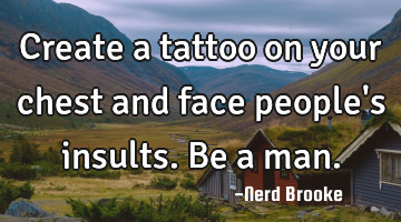 Create a tattoo on your chest and face people