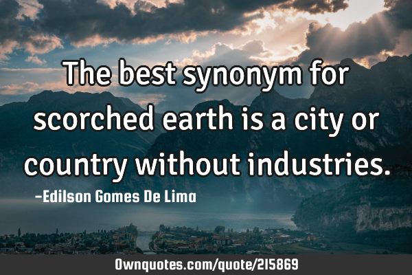 The best synonym for scorched earth is a city or country without