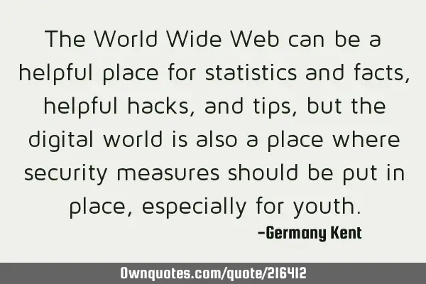 The World Wide Web can be a helpful place for statistics and facts, helpful hacks, and tips, but