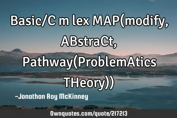 Basic/CΦmφlex MAP(modify, ABstraCt, Pathway(ProblemAtics THeory))